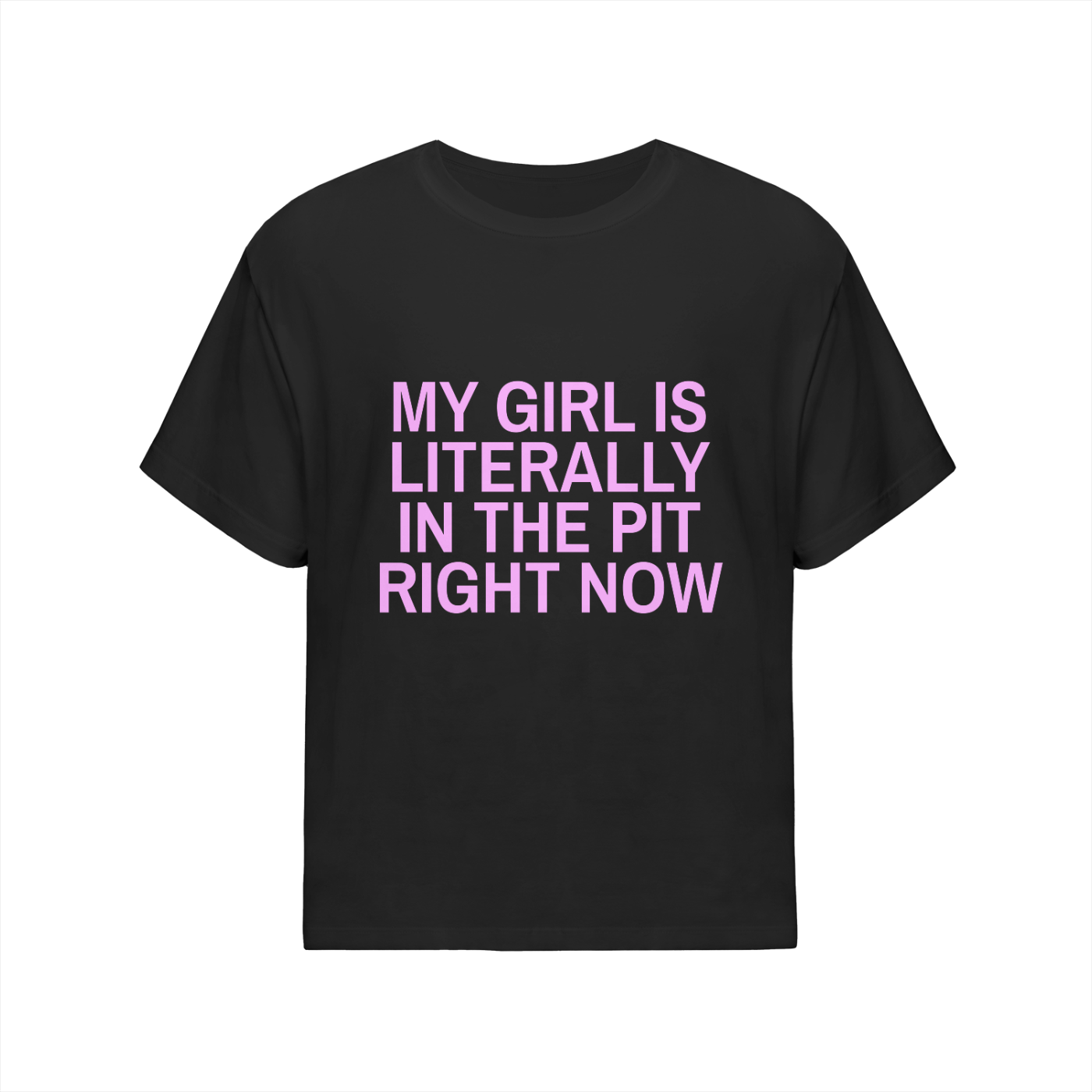 * My Girl Is Literally  In The Pit - Oversized Cotton T-Shirt