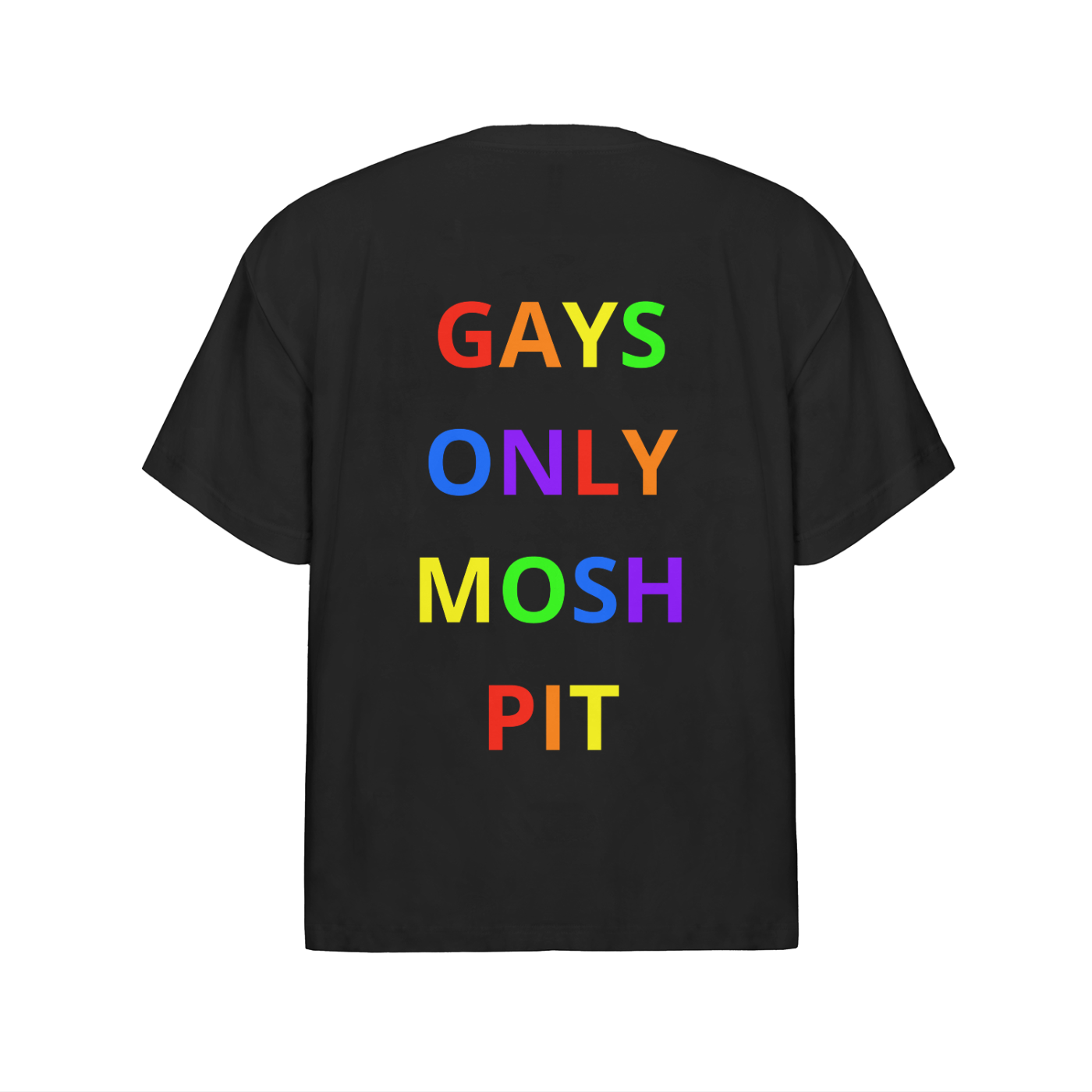 *Gays Only Mosh Pit T-Shirt